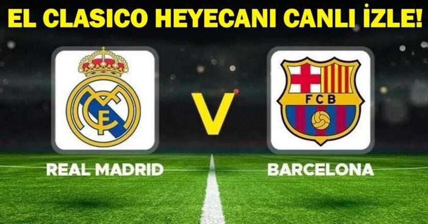 Barcelona-Real Madrid maçı şifresiz mi? CANLI TAKİP EKRANI!