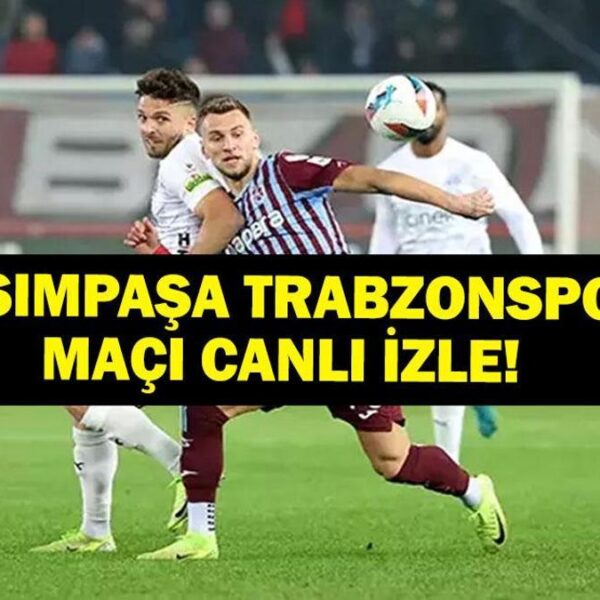 Kasımpaşa Trabzonspor Maçı Hangi Kanalda, Saat Kaçta? İşte Maç Kadrosu