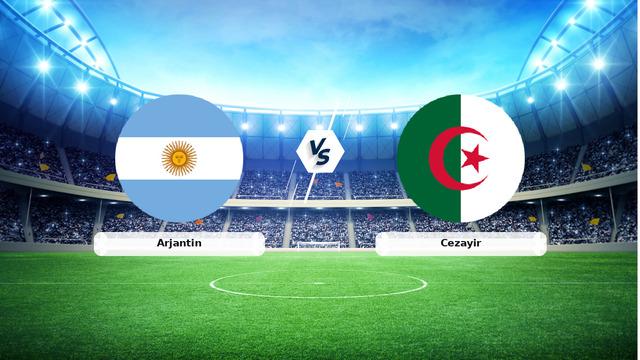CANLI | Arjantin – Cezayir Canlı Maç Anlatımı