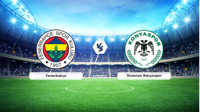 CANLI | Fenerbahçe – Tümosan Konyaspor maç anlatımı! Maç ne zaman? Saat kaçta ve hangi kanalda? – 22 Ağustos 2026